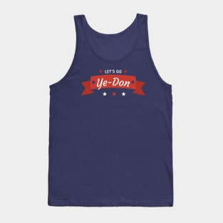 Let's Go Ye-Don Tank Top